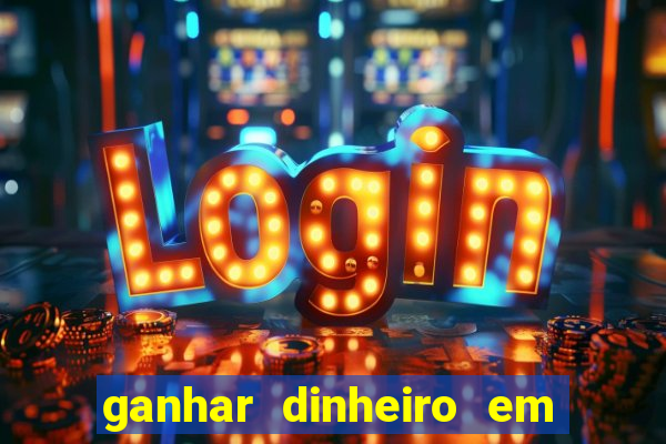 ganhar dinheiro em dolar jogando